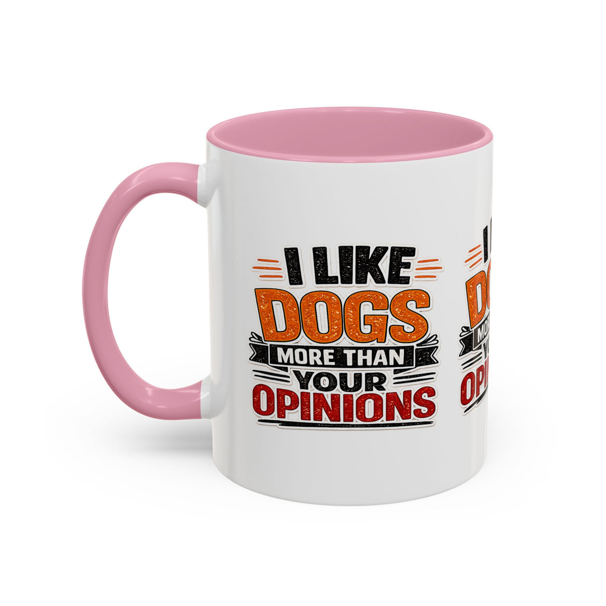 I Like Dogs More Than Your Opinions Mug