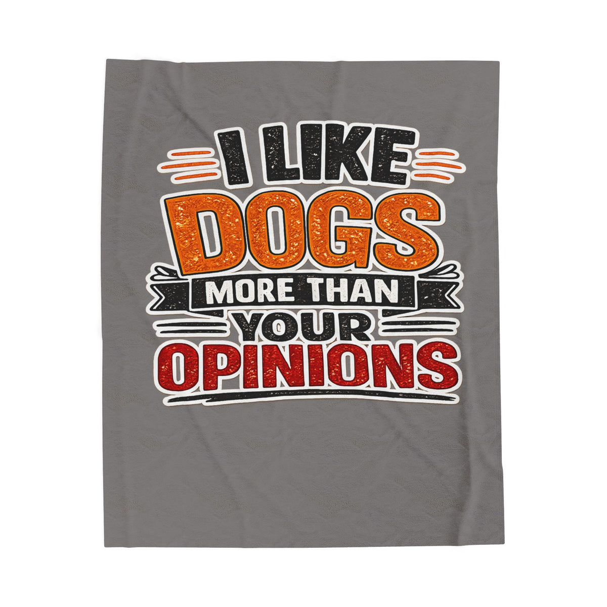 I Like Dogs More Than Your Opinions Plush Blanket Throw