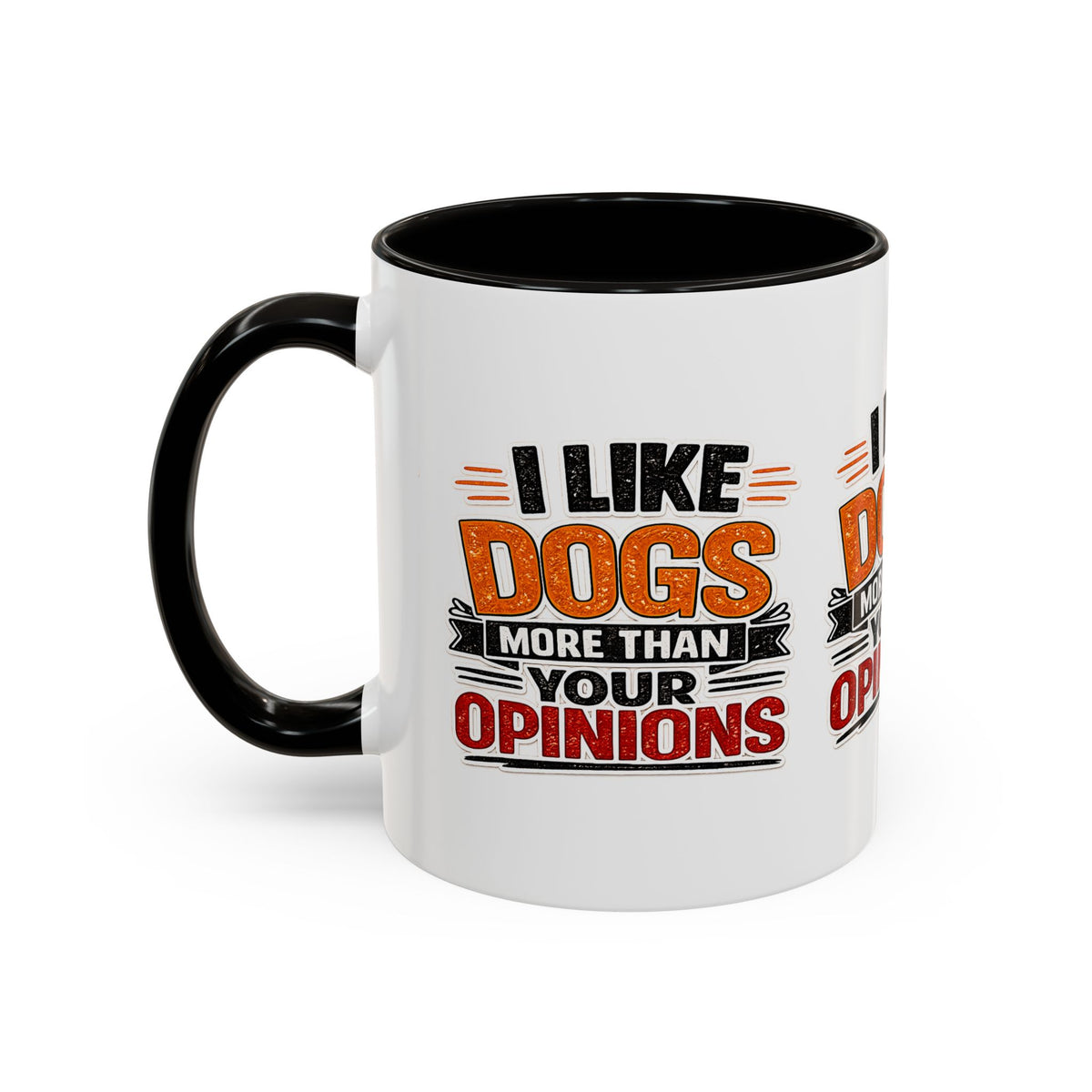 I Like Dogs More Than Your Opinions Mug