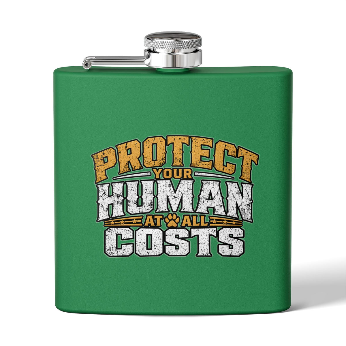"Protect Your Human At All Costs" Stainless Steel 6oz Hip Flask