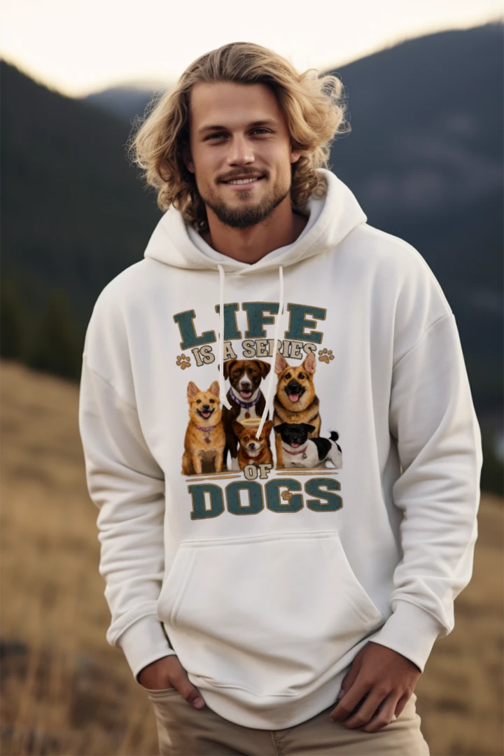 Life is a Series of Dogs Hoodie