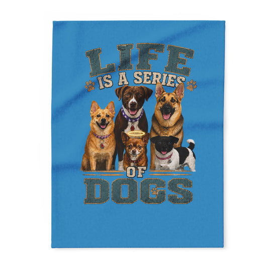 Life Is a Series of Dogs Arctic Fleece Blanket — Cozy Dog Lover Throw