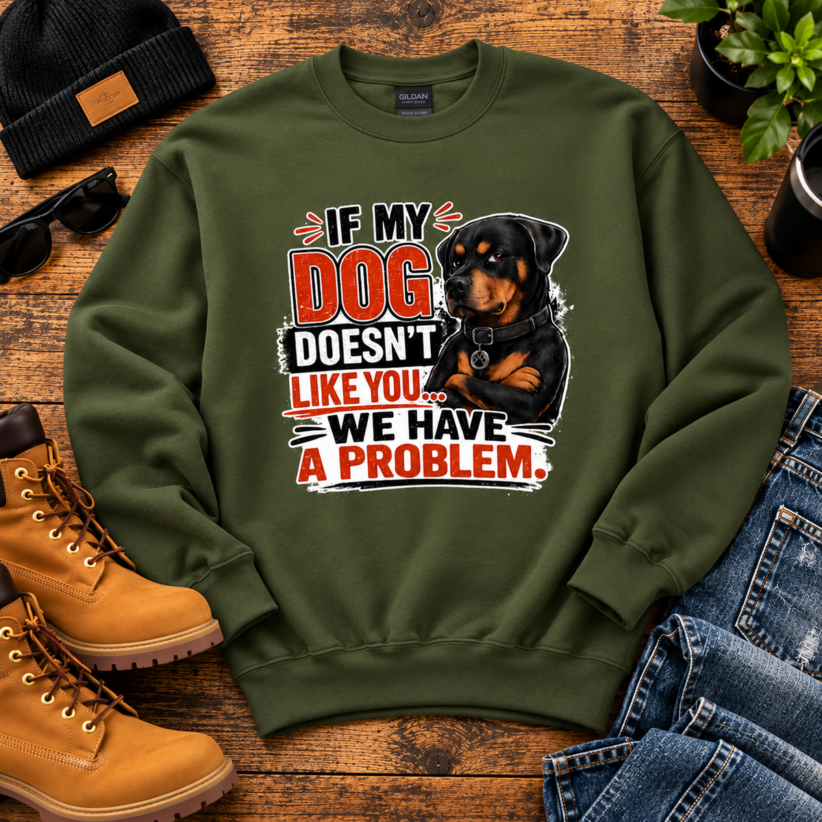 If My Dog Doesn't Like You We Have A Problem Sweatshirt