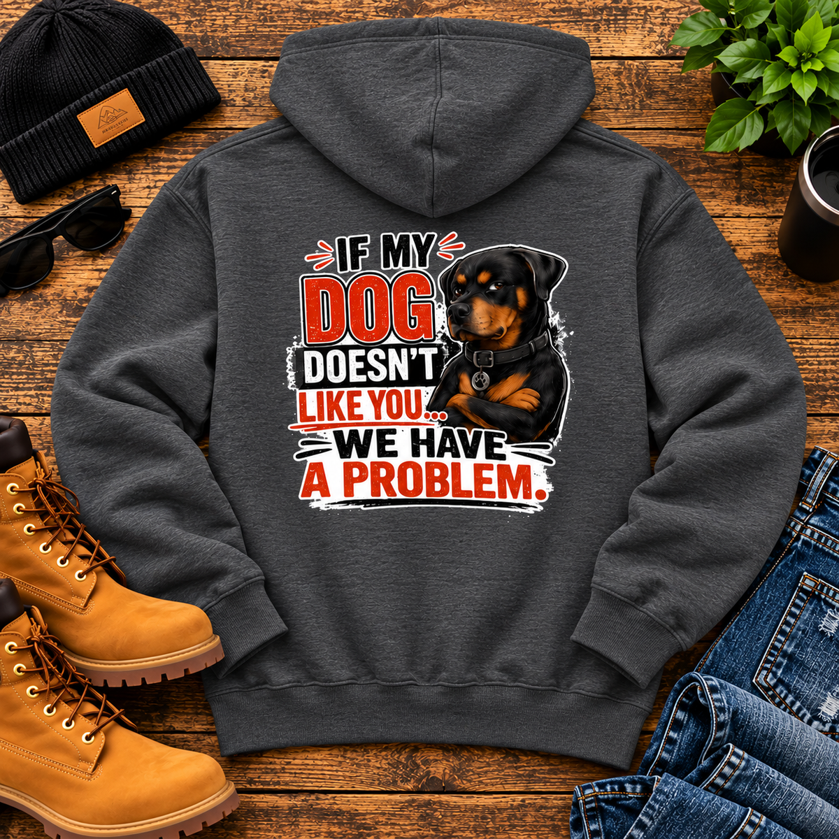 If My Dog Doesn't Like You We Have a Problem Hoodie