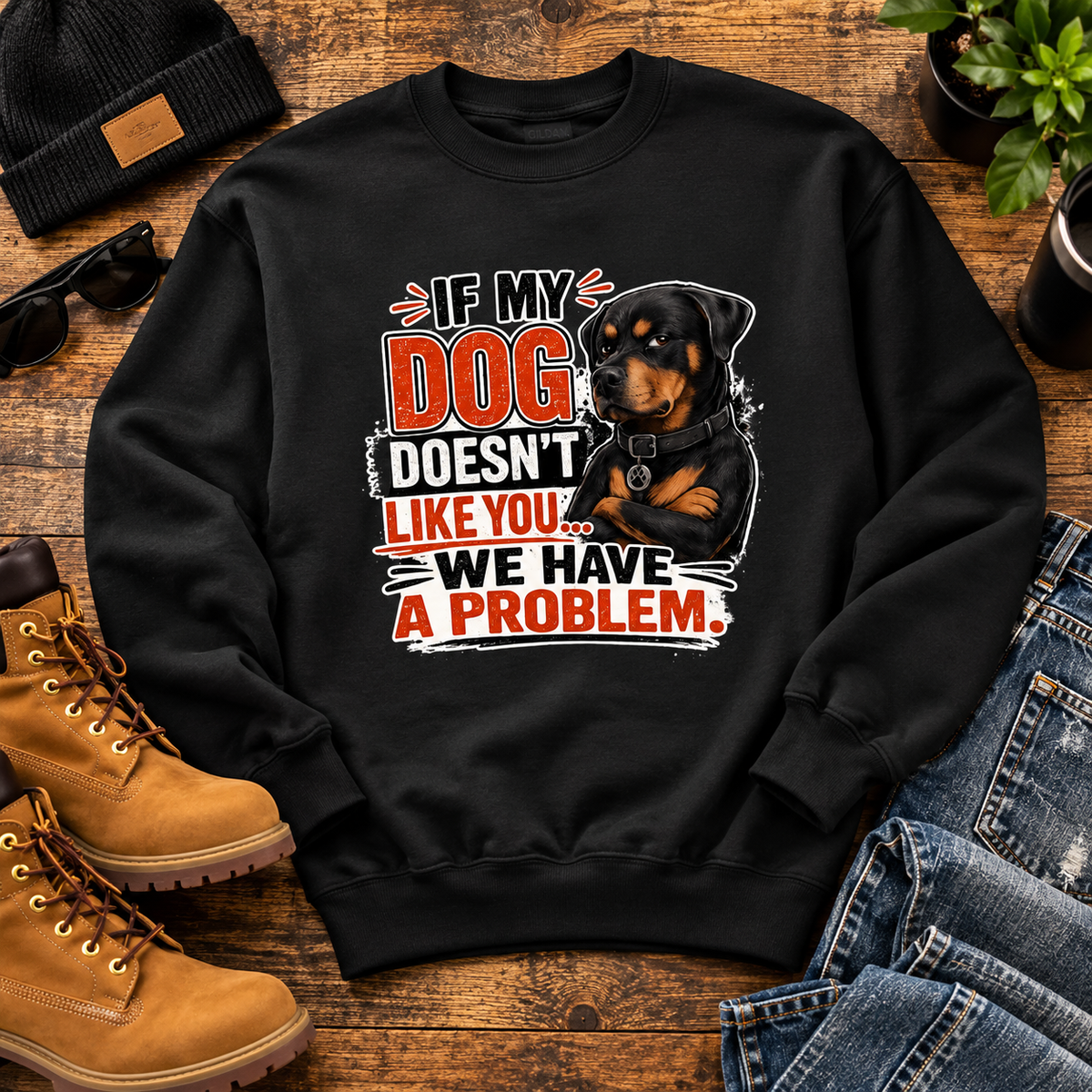If My Dog Doesn't Like You We Have A Problem Sweatshirt