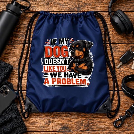 If My Dog Doesn't Like You We Have a problem Cinch Bag