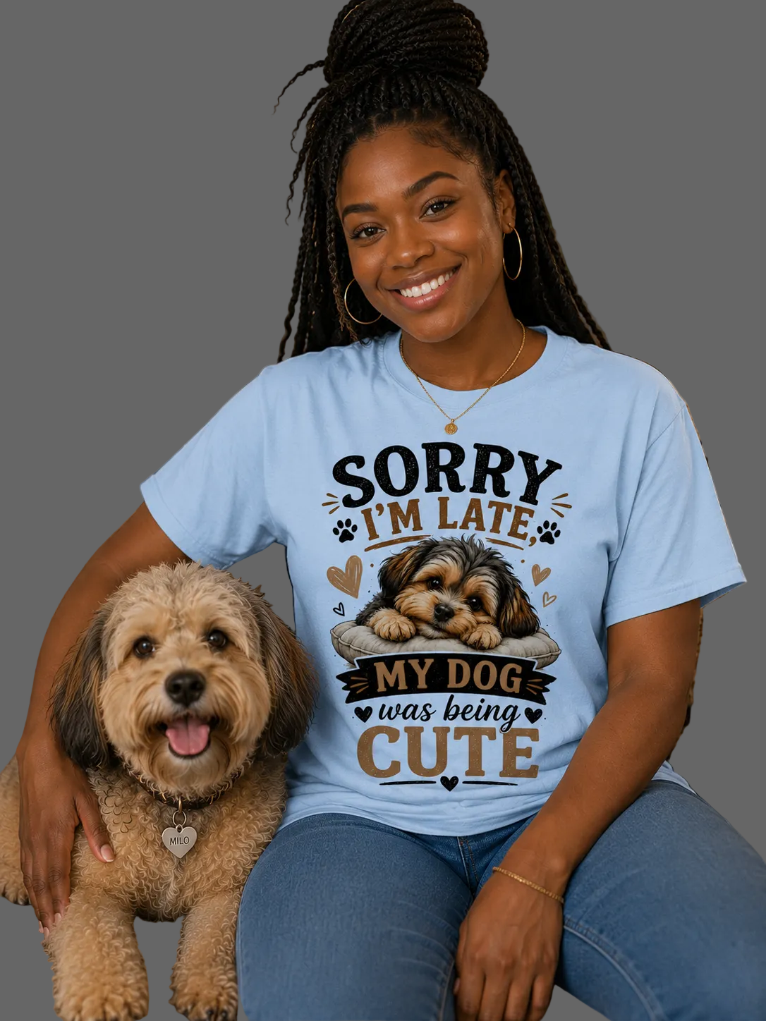 Sorry I'm Late My Dog Was Being Cute Message Tee