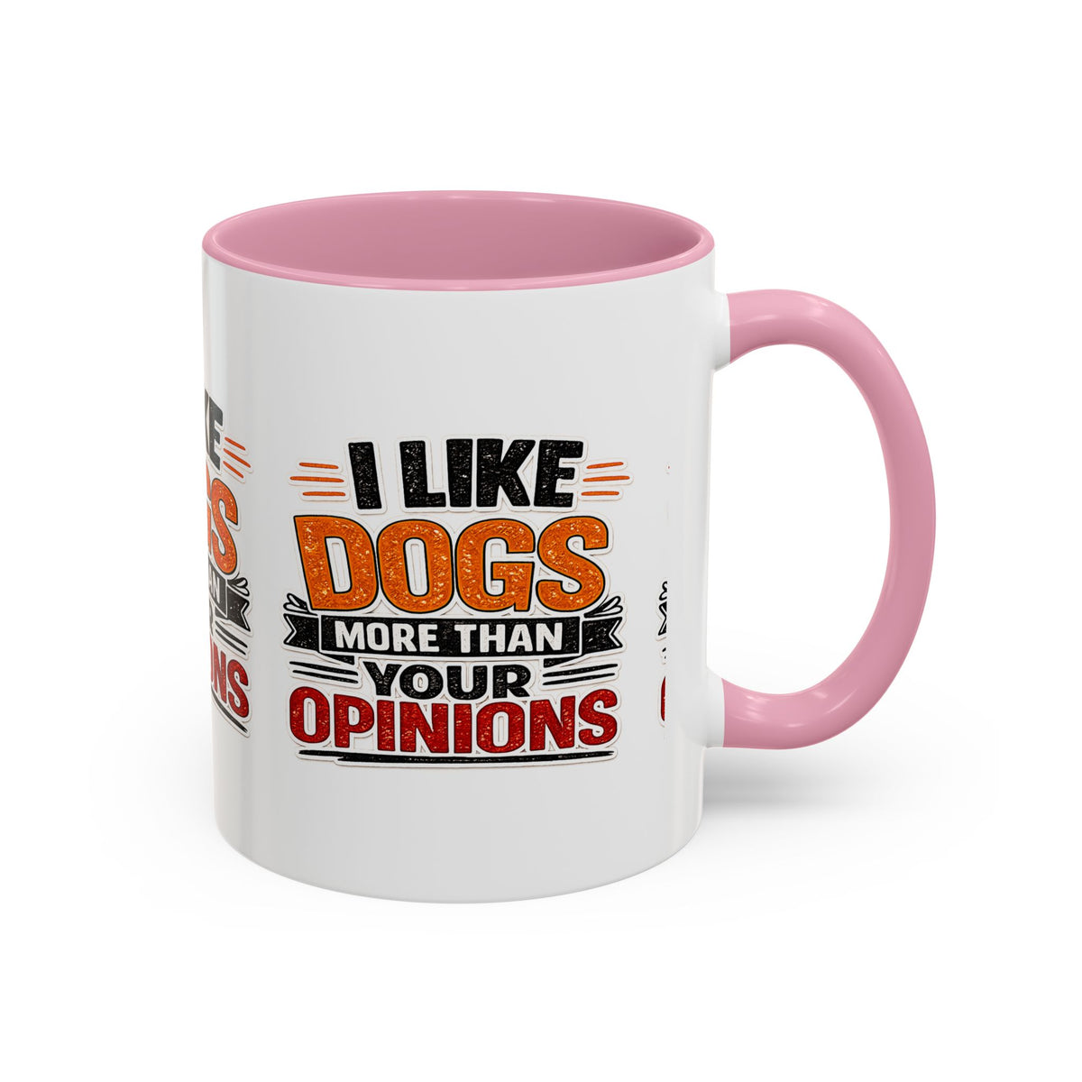 I Like Dogs More Than Your Opinions Mug
