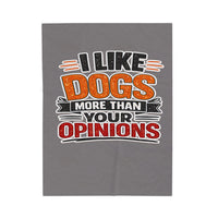 I Like Dogs More Than Your Opinions Plush Blanket Throw