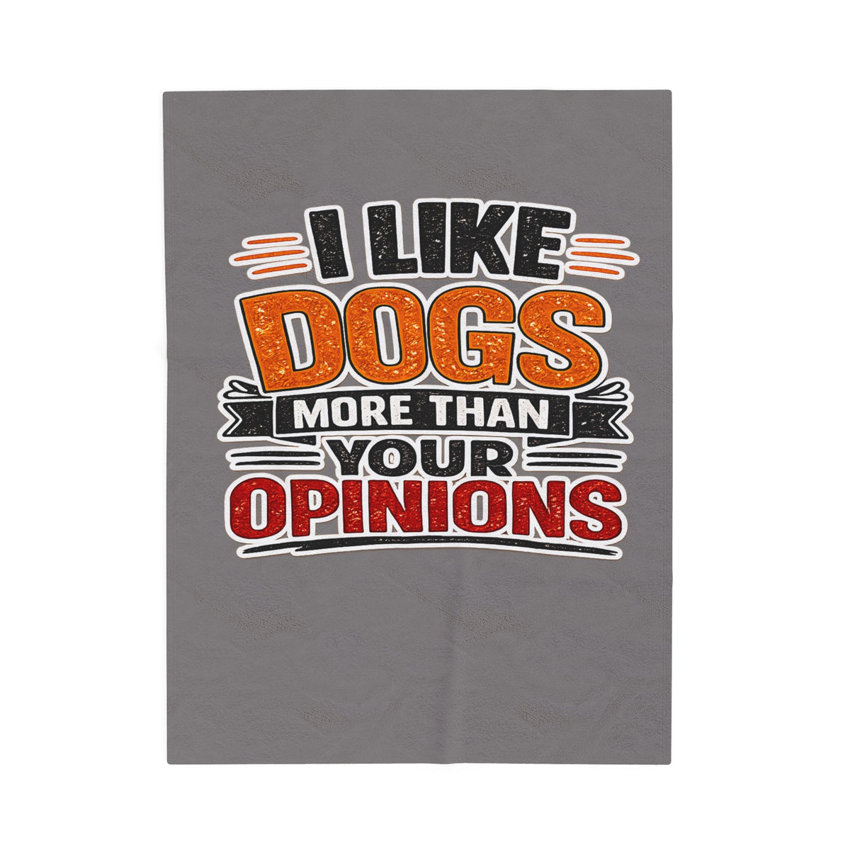 I Like Dogs More Than Your Opinions Plush Blanket Throw
