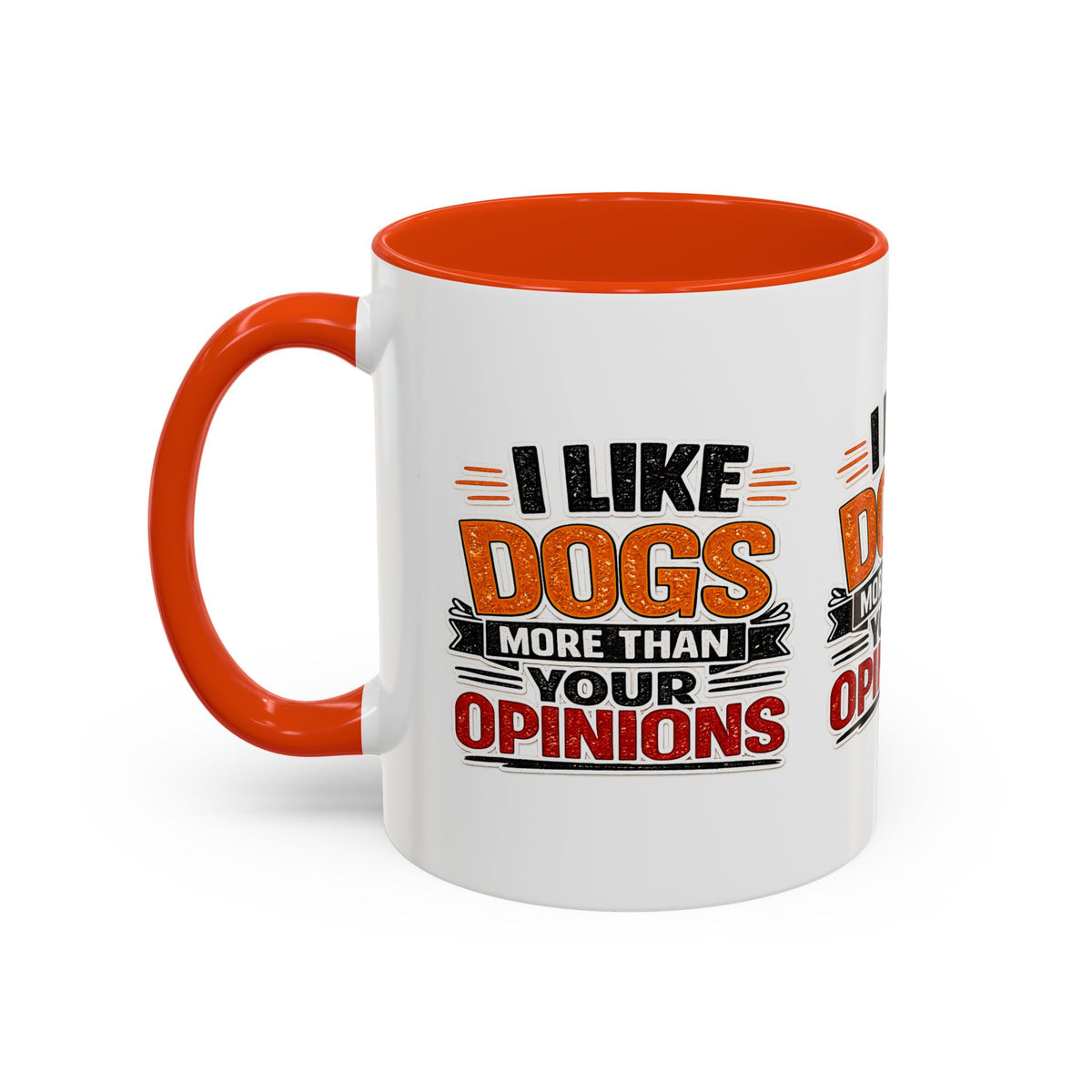 I Like Dogs More Than Your Opinions Mug