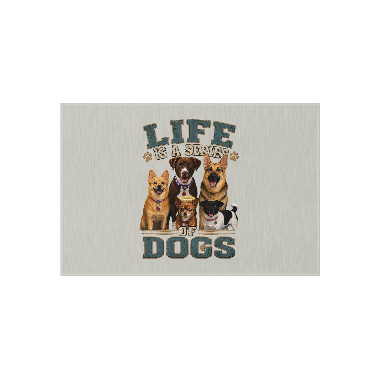 "Life Is A Series of Dogs"  Patio Mat
