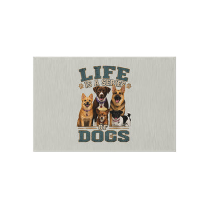 "Life Is A Series of Dogs"  Patio Mat