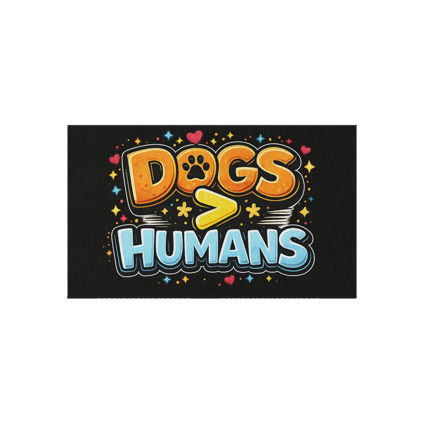 "Dogs > Humans" Outdoor Rug