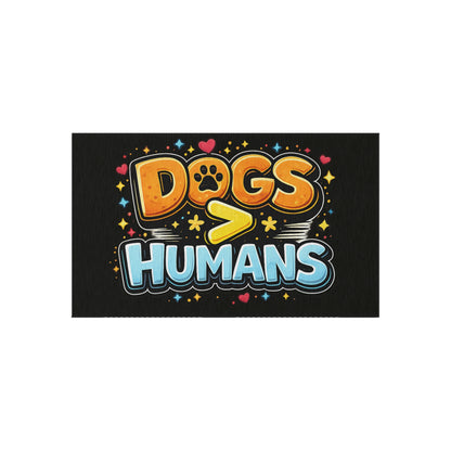 "Dogs > Humans" Outdoor Rug