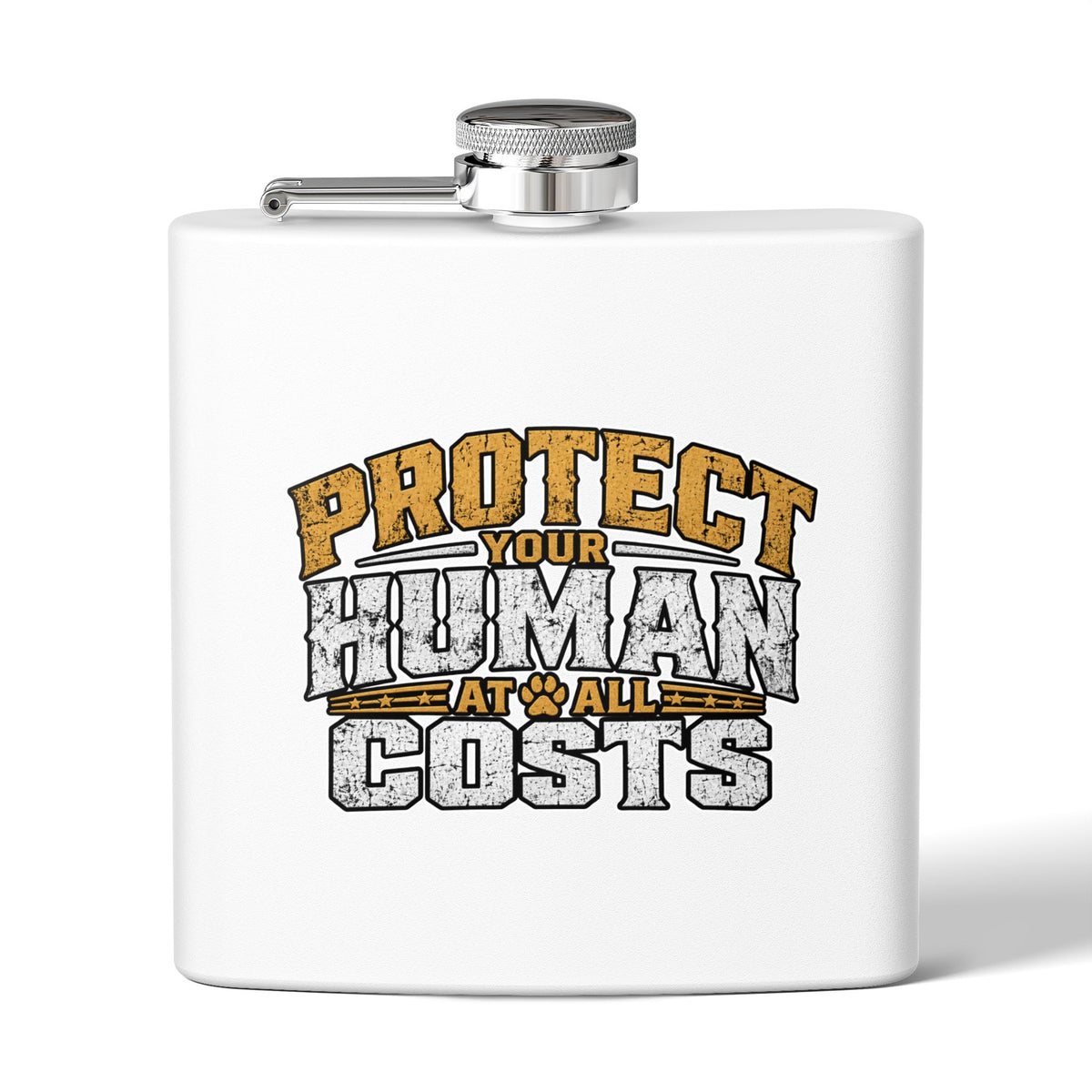 "Protect Your Human At All Costs" Stainless Steel 6oz Hip Flask