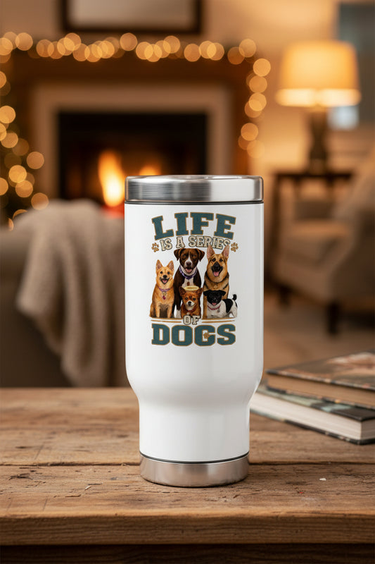 Life is a Series of Dogs Stainless Steel Travel Mug with Handle, 14oz