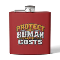 "Protect Your Human At All Costs" Stainless Steel 6oz Hip Flask