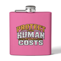 "Protect Your Human At All Costs" Stainless Steel 6oz Hip Flask