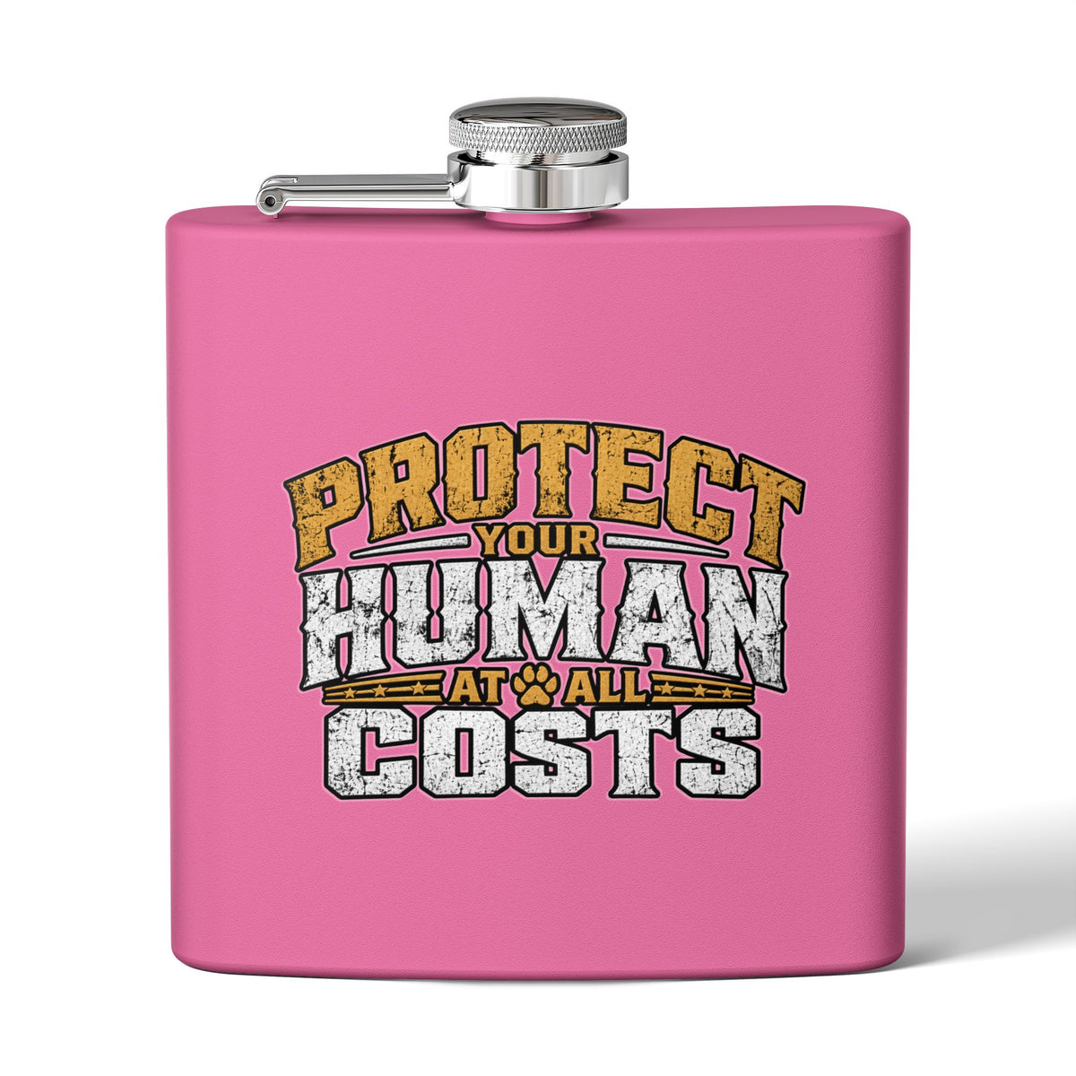 "Protect Your Human At All Costs" Stainless Steel 6oz Hip Flask