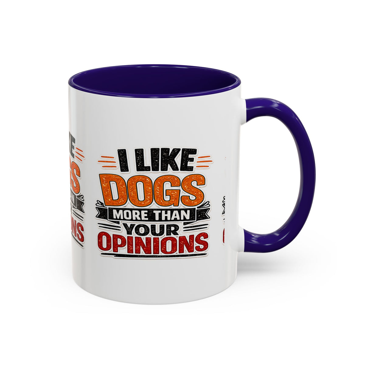 I Like Dogs More Than Your Opinions Mug