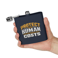 "Protect Your Human At All Costs" Stainless Steel 6oz Hip Flask