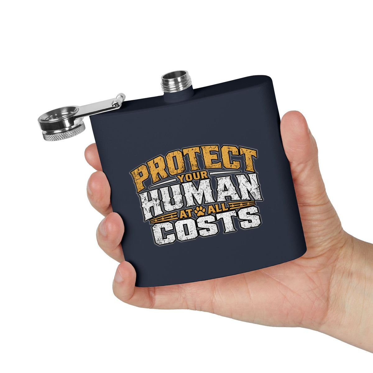 "Protect Your Human At All Costs" Stainless Steel 6oz Hip Flask