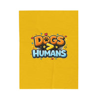 Dogs > Humans Velveteen Plush Blanket