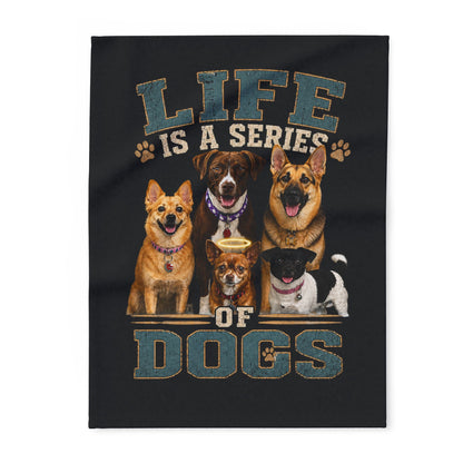 Life Is a Series of Dogs   Arctic Fleece Blanket