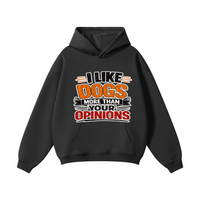 I like Dogs More than Your Opinion Unisex Heavyweight Fleece Pullover Hoodie