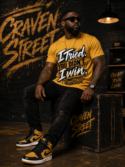 I Tried. You Didn't. I Win. Message Tee