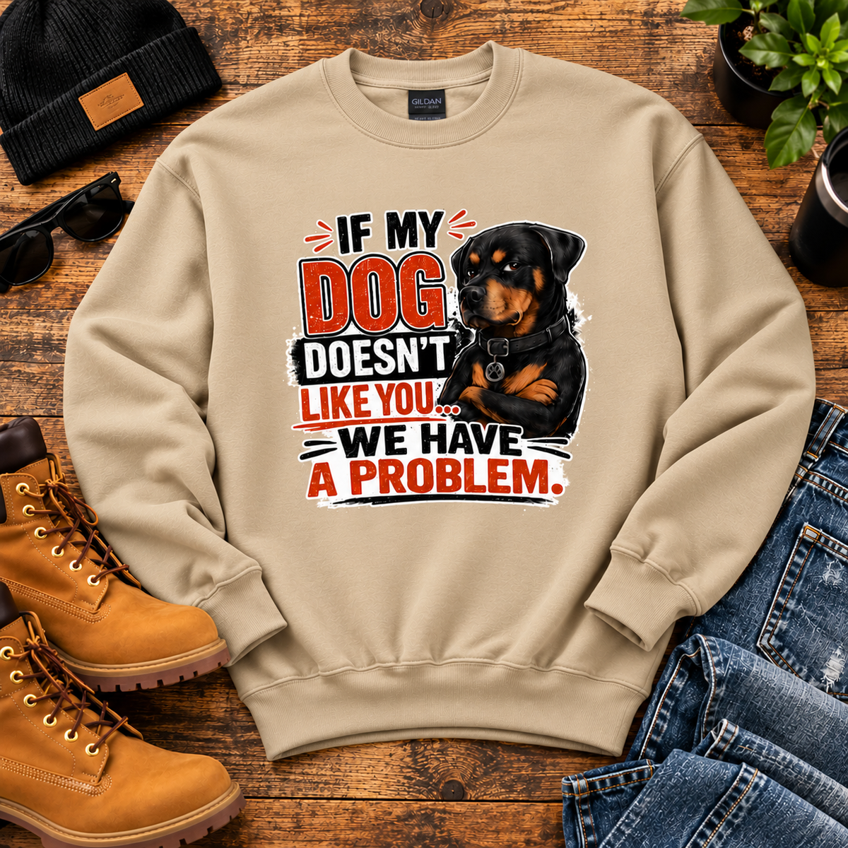If My Dog Doesn't Like You We Have A Problem Sweatshirt