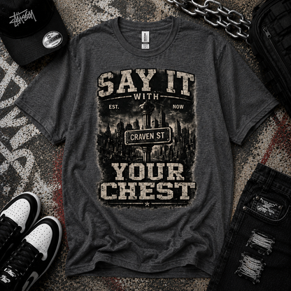 Say it with your chest  Cotton Tee