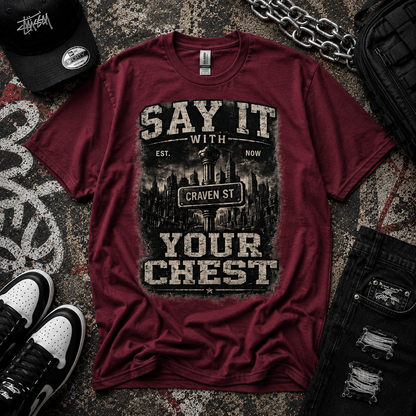 Say it with your chest  Cotton Tee