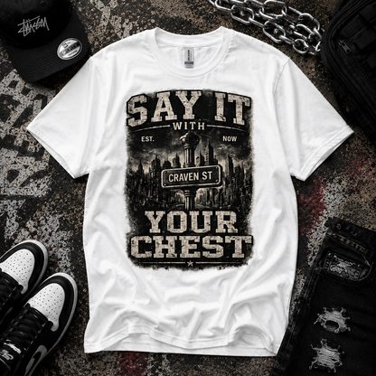 Say it with your chest  Cotton Tee