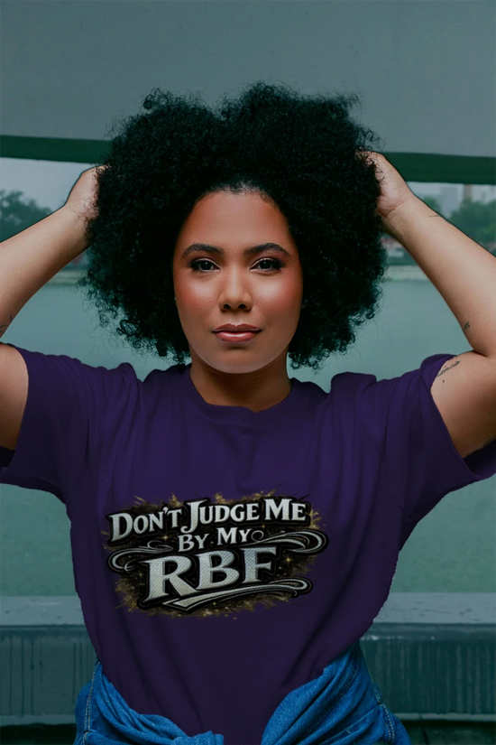 Don't Judge Me by My RBF