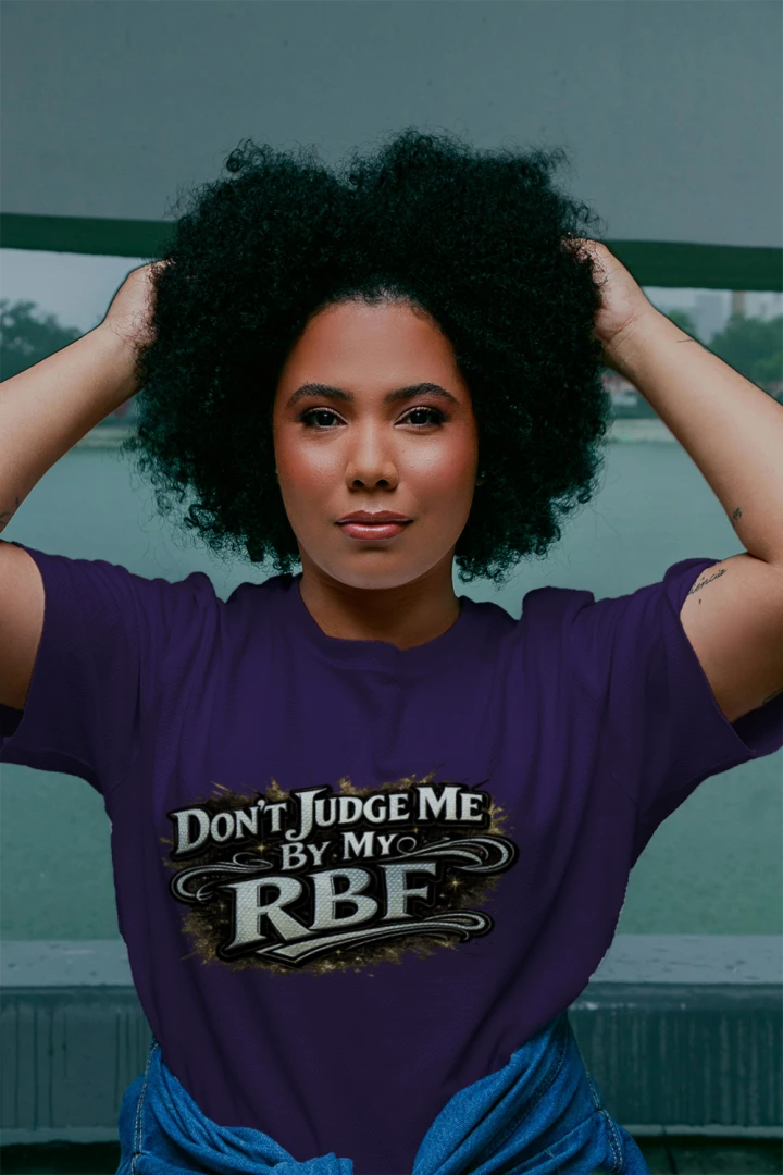 Don't Judge Me by My RBF