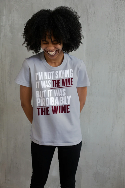 Probably the wine