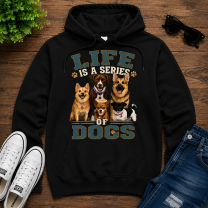 Life is a Series of Dogs Hoodie
