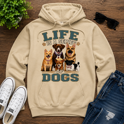 Life is a Series of Dogs Hoodie