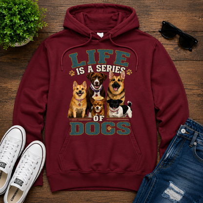 Life is a Series of Dogs Hoodie