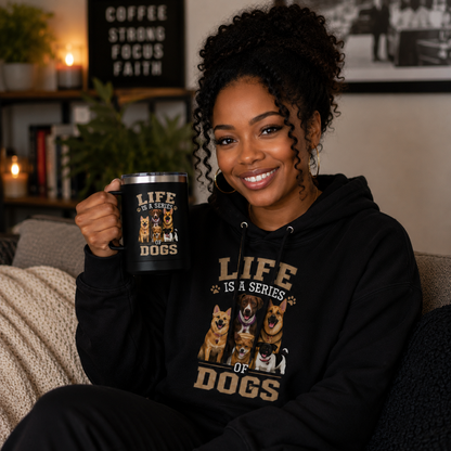 Life is a Series of Dogs 15oz Insulated Coffee Tumbler Mug