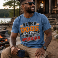 I Like Dogs More than your Opinions Message Tee