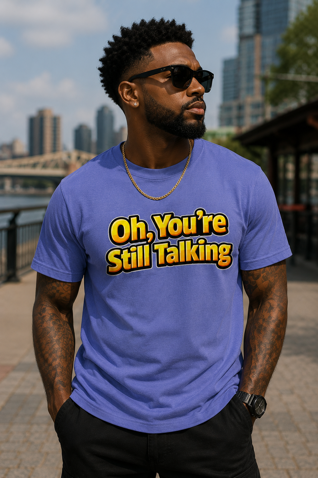 Oh, You're Still Talking