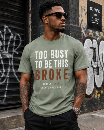 Too Busy to Be This Broke  Cotton Tee
