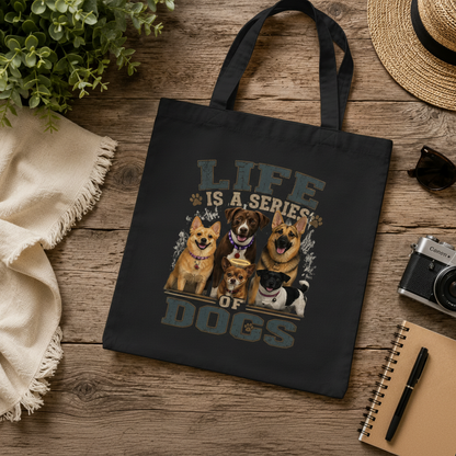 Life is a series of dogs tote