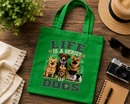 Life is a series of dogs tote