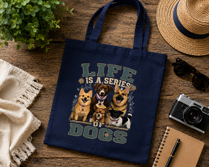 Life is a series of dogs tote