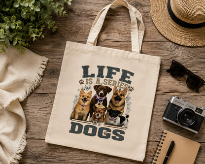 Life is a series of dogs tote